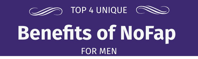 Top Benefits of NoFap Lifestyle